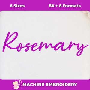 May include: A digital embroidery design file featuring the name Rosemary in a vibrant magenta script font. The image includes the text 6 Sizes and BX + 8 Formats at the top, and the text MACHINE EMBROIDERY with a spool icon at the bottom.
