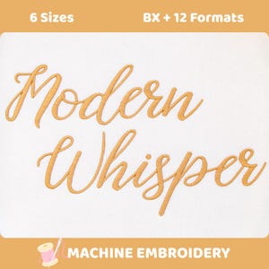 May include: Machine embroidery design featuring the text Modern Whisper in a golden yellow cursive script font on a white background. The top border displays 6 Sizes BX + 12 Formats, and the bottom includes a spool icon and text MACHINE EMBROIDERY.