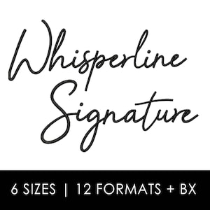 May include: Black embroidery font design featuring the word Whisperline Signature in a cursive script style. Below the text, a black horizontal bar contains the white text 6 SIZES | 12 FORMATS + BX, indicating the available file options.
