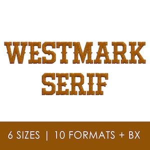 Könnte beinhalten: Ein Stickschrift-Design mit dem Text WESTMARK SERIF in einem fetten, braunen, texturierten Stichmuster. Unter dem Text zeigt ein braunes Banner den weißen Text 6 SIZES | 10 FORMATS + BX, der die verfügbaren Optionen für diese Datei angibt.
