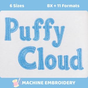 May include: Machine embroidery design featuring the light blue text Puffy Cloud. The design includes 6 sizes and BX + 11 formats. A small illustration of a spool of thread is positioned below the text, accompanied by the words MACHINE EMBROIDERY.