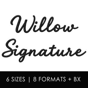 May include: The text Willow Signature is written in a black, cursive, embroidered-style font. Below this, the text 6 SIZES | 8 FORMATS + BX is displayed in a simple, white, sans-serif font against a solid black rectangular background.