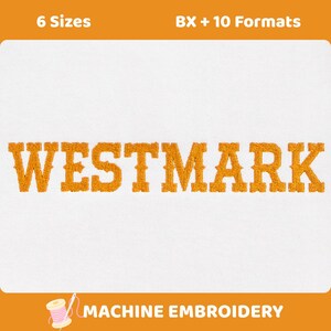 May include: An embroidery design featuring the word WESTMARK in a bold, orange, serif font. The text is centered on a white background. Above the text, the words 6 Sizes and BX + 10 Formats appear. Below, the words MACHINE EMBROIDERY are visible.