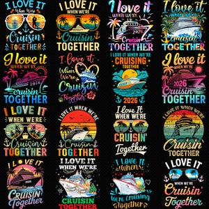 I Love It When We’re Cruisin Together 2026 PNG, Cruise Squad Shirt Design, Family Friends Cruise Trip Digital Download