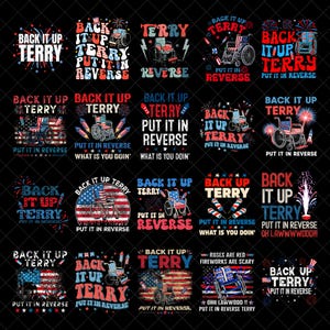 Könnte beinhalten: Eine Sammlung von Grafikdesigns mit dem Text "Back It Up Terry". Die Designs enthalten Elemente der amerikanischen Flagge, Feuerwerk und Rollstühle, mit Sätzen wie "Put It In Reverse".