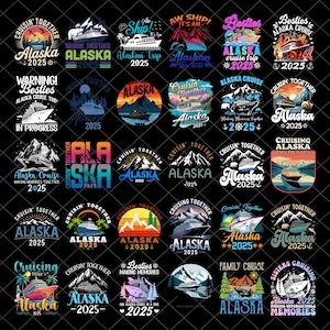 May include: A selection of Alaska cruise-themed graphics. Each design includes text like "Alaska 2025", "Cruisin' Together", and "Besties". The designs incorporate images of cruise ships, mountains, and sunsets, all in bright colours.
