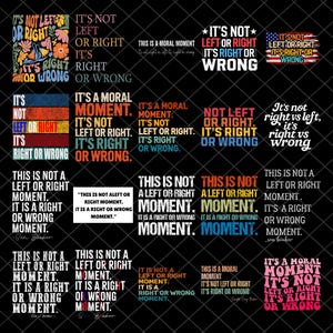 Puede incluir: Una colección de diseños gráficos con texto sobre un fondo negro. Los diseños presentan frases como "No es izquierda o derecha, es correcto o incorrecto" y "Este no es un momento de izquierda o derecha". El texto está en varios colores y fuentes.