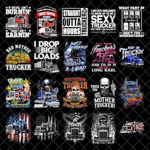 May include: Collection of graphic designs featuring semi-trucks and related themes. Designs include text like "Straight Outta Hours", "Sexy Trucker", and "Mother Trucker!" with various illustrations, including skulls, eagles, and American flags.