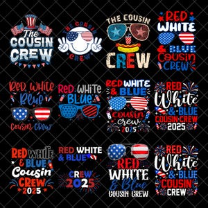 May include: A collection of patriotic designs featuring the words "The Cousin Crew" and "Red, White, & Blue." The designs incorporate sunglasses, fireworks, and American flag elements in red, white, and blue colors, perfect for Independence Day.
