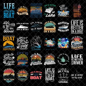 May include: A collection of nautical-themed graphic designs with phrases like "Life is Better on the Boat" and "Life is Better on a Cruise." The designs feature boats, anchors, and sunset imagery, perfect for boat lovers.