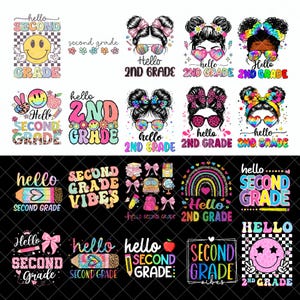 May include: A collection of colorful digital graphic designs featuring school-themed illustrations, including smiley faces, messy buns with bows, pencils, rainbows, and school buses, all incorporating the text Hello Second Grade or 2nd Grade.