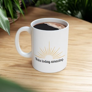 Make Today erstaunliche inspirierende Kaffeetasse, Motivationszitat, positive Affirmationstasse, inspirierende Kaffeetasse, Geschenk für Kaffeeliebhaber