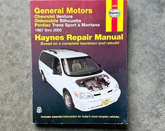 Vintage 1997 - 2005 Chevrolet Venture Oldsmobile Silhouette & Pontiac Trans Sport and Montana Haynes Repair Manual