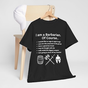 Barbarian Dnd Tee, I am A Barbarian. Of Course I T Shirt , Dungeons and Dragons Graphic Top, D&D Player Gift, Role Playing Apparel
