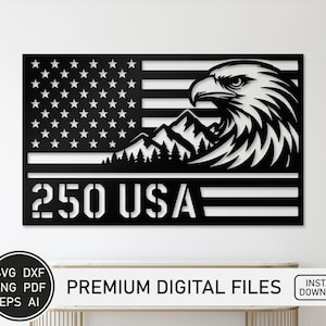 May include: A black metal wall art piece featuring a cutout design of the American flag, a bald eagle head, and a mountain range with pine trees. The text 250 USA is cut out at the bottom. This is a digital file design for laser cutting machines.