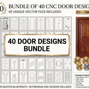 May include: A digital collection of 40 CNC door designs featuring vector files. The image displays a grid of 40 unique line-art door patterns, a rendered wooden door, and circular icons labeled DXF, SVG, EPS, AI, CNC READY, and LASER READY.