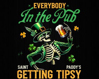 Everybody In The Pub Getting Tipsy St Patricks Day PNG files, St patricks day Png, St Paddy's Day Png, Funny St Patricks Png