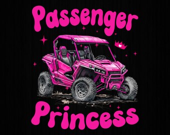 May include: A pink off-road vehicle illustration with the words "Passenger Princess" in a bubble font. The image includes a small crown and star accents on a black background. The bottom of the image reads "PNG / 300 DPI / DIGITAL DOWNLOAD".