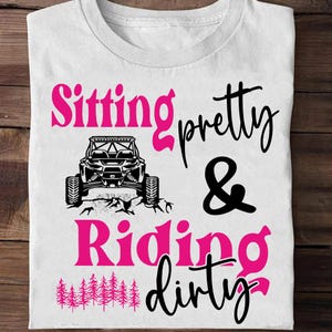 Sitting Pretty Riding Dirty Off Road UTV, Off Road Side By Side Png, Side By Side, UTV, SXS, Off Road Riding Mudding image 8