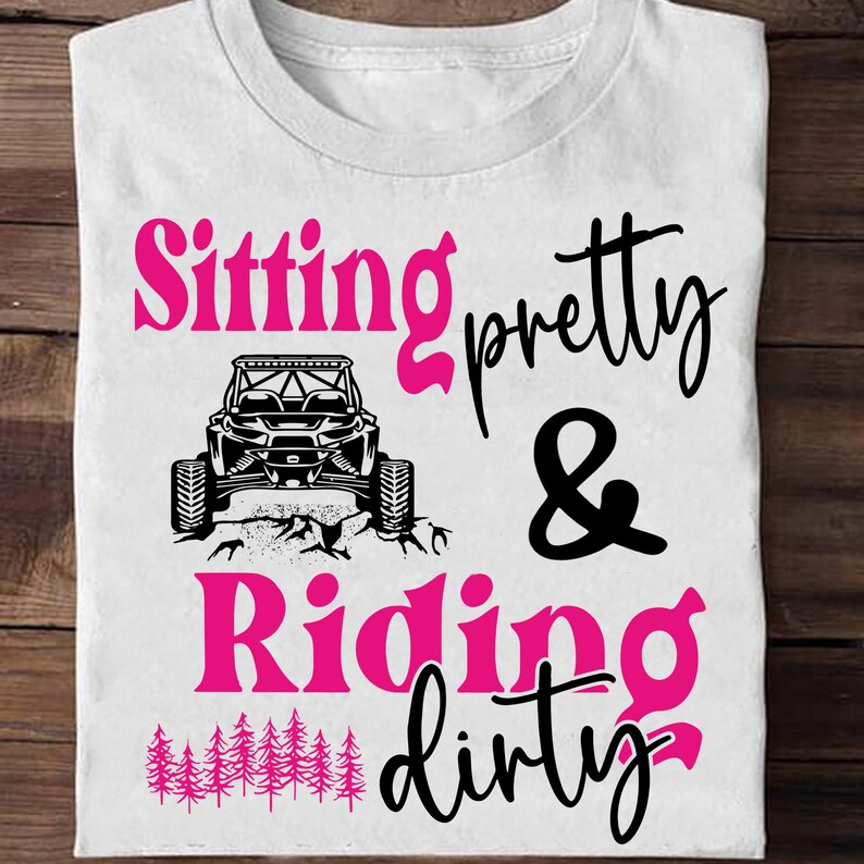 Sitting Pretty Riding Dirty Off Road UTV, Off Road Side By Side Png, Side By Side, UTV, SXS, Off Road Riding Mudding image 8