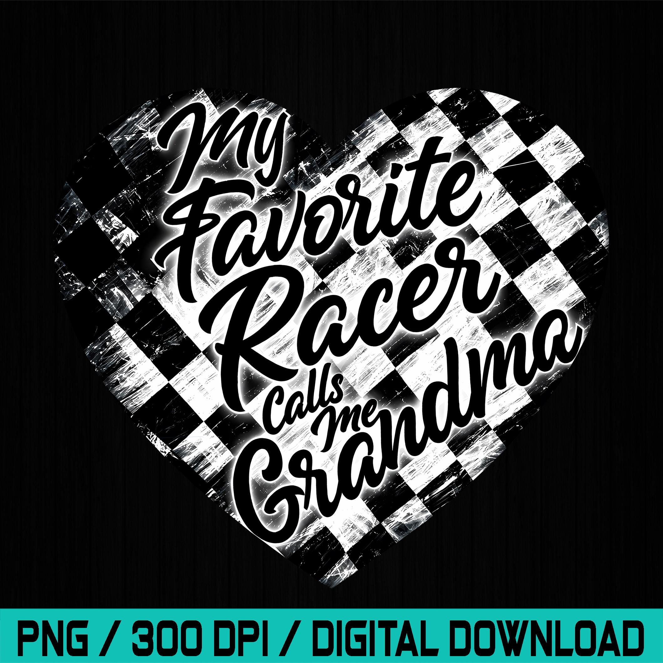My Favorite Racer Calls Me Grandma Racing Heart Mothers Png, Racing ...