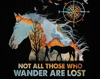 Nicht alle, die wandern, sind verlorenes Pferd Png, lustige Pferdeliebhaber, Reitmädchen Pferd, Reiterpferd Png, Pferd Reiten Png, Pferd Mama Png