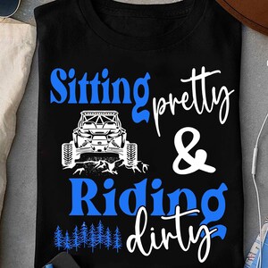 Sitting Pretty Riding Dirty Off Road UTV, Off Road Side By Side Png, Side By Side, UTV, SXS, Off Road Riding Mudding image 6
