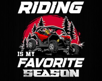 UTV SXS Riding Is My Favorite Season Png, Off Road Side By Side Png, Side By Side