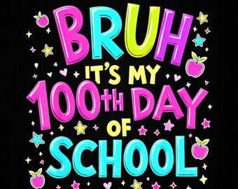 Bruh It’S My 100th Day Of School Celebração 100 Dias, Engraçado Meninos Crianças 100º Dia Png, Bruh It’S My 100 Days Of School Png, De Volta À Escola Png