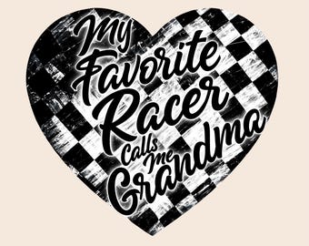 My Favorite Racer Calls Me Grandma Racing Heart Mothers Png, Racing Grandma Png, Mothers Day Png, Racing Mom, Racing Lover