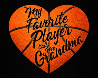 My Favorite Player Calls Me Grandma Basketball Heart Mothers Png, Basketball Grandma Png, Mothers Day Png, Basketball Mom