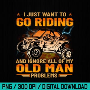Könnte beinhalten: Orange und schwarzes Grafikdesign mit dem Text "I JUST WANT TO GO RIDING AND IGNORE ALL OF MY OLD MAN PROBLEMS". Das Bild zeigt ein Geländefahrzeug mit Fahrer vor dunklem Hintergrund mit Blitzen.