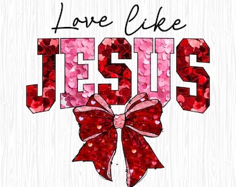 Liebe wie Jesus Valentine Png, Jesus Valentine Png, Christian Coquette Bow Valentine Png, Coquette Bow Christian Valentine Png,