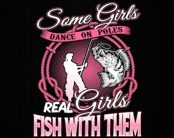 Some Girls Dance On Poles Real Girl Fish WithThem, Bass Fishing USA Flag, Funny Fishing PNG, Bass Fishing Png, Fisherman Gift