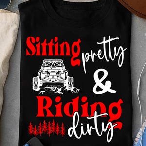 Sitting Pretty Riding Dirty Off Road UTV, Off Road Side By Side Png, Side By Side, UTV, SXS, Off Road Riding Mudding image 7