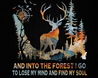 And Into The Forest I Go Deer Hunting Png, Funny Deer Hunting, Hunting Hunter Dad Gift