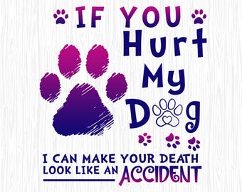 If You Hurt My Dog Png, Funny Dog Lover, Dog Lover Png, Dog Mom Png, Dog Png