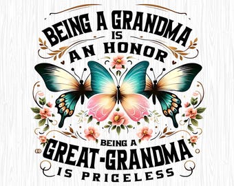 Eine Oma zu sein ist eine Ehre, großartige Oma zu sein, ist unbezahlbar Schmetterling PNG, Muttertag PNG, Oma PNG, Mutterleben