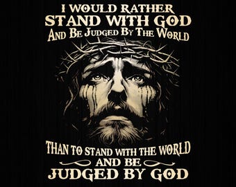 I Would Rather Stand With God and Be Judged By The World Png, Jesus Png, Christian Png, Religion Png, Png, Jesus Crown of Thorns Png