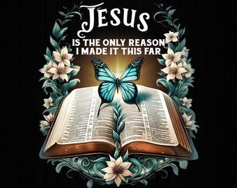 Jesus ist der einzige Grund, warum ich es so weit gemacht habe Schmetterling Gott Bibel Png, Jesus Png, Jesus Christian Png