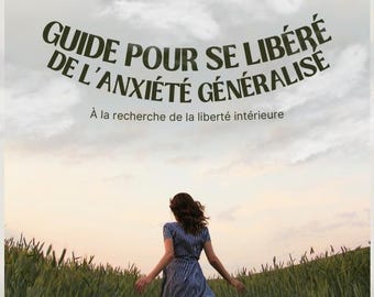 May include: Book cover with the title "GUIDE POUR SE LIBÉRÉ DE L'ANXIÉTÉ GÉNÉRALISÉ" and the author's name "CLOTHILDE PERCHERON". A woman in a blue and white striped dress walks through a field of tall green grass.