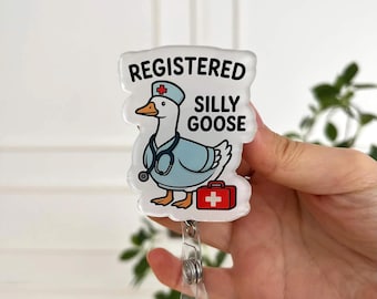 Registered Silly Goose Badge Reel: Funny Nurse Badge Holder