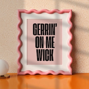 Gerrin on me wick - slang Black country/Brummie/Birmingham/West Midlands, stampa, arte murale, poster, A5/A4/A3, stampato su carta resistente alla luce da 230 g/m²