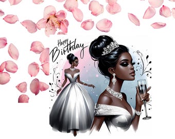 May include: Digital illustration featuring a woman in a white gown, adorned with jewelry, holding a champagne glass. The words "Happy Birthday" are written in cursive. Pink flower petals are scattered across the top.