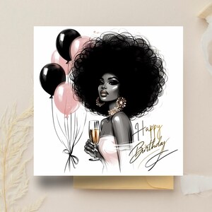 May include: A greeting card featuring a black and white illustration of a woman with a large afro, holding a champagne glass. Black and pink balloons are in the background. The words "Happy Birthday" are written in gold script.