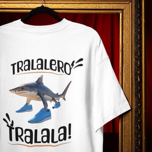 Camiseta Tralala Tralala, divertida camiseta de tiburón con zapatos, divertida camiseta con gráficos, linda camiseta unisex, divertida camiseta de dibujos animados, regalo para los amantes de la diversión.