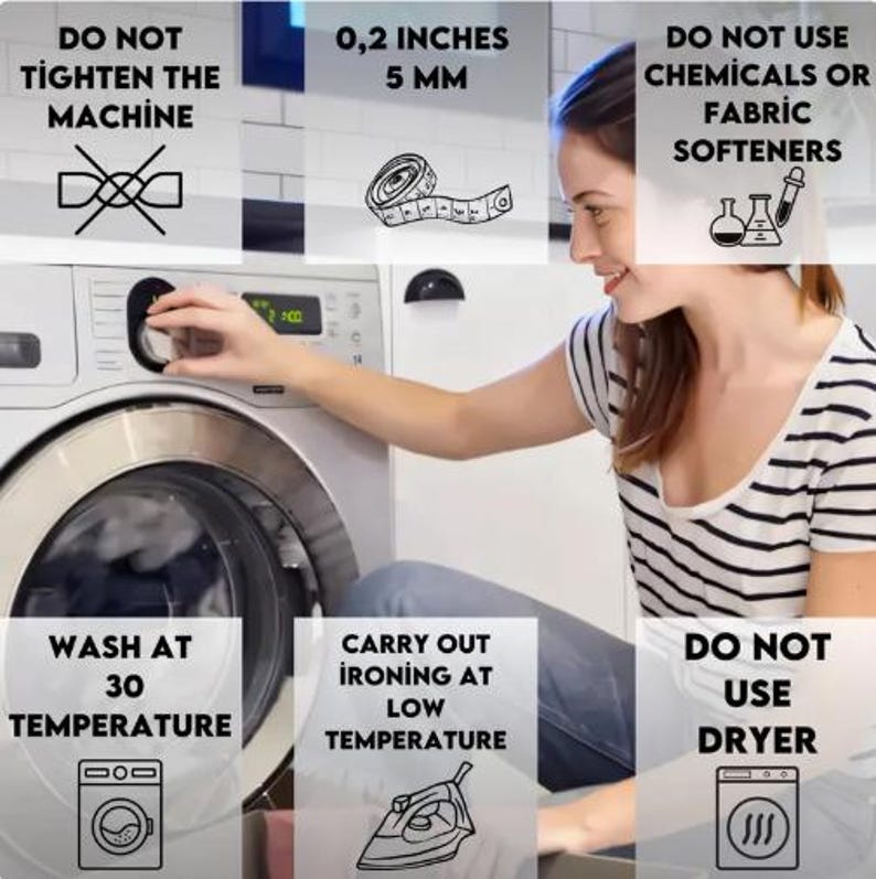 May include: A white washing machine with a black control panel. The washing machine has a black and white graphic with the text "DO NOT TIGHTEN THE MACHINE". The graphic shows a crossed-out knot. The washing machine also has a black and white graphic with the text "WASH AT 30 TEMPERATURE". The graphic shows a washing machine symbol. A woman is shown turning the knob on the washing machine. The image also includes a black and white graphic with the text "CARRY OUT IRONING AT LOW TEMPERATURE". The graphic shows an iron. The image also includes a black and white graphic with the text "DO NOT USE DRYER". The graphic shows a dryer symbol. The image also includes a black and white graphic with the text "DO NOT USE CHEMICALS OR FABRIC SOFTENERS". The graphic shows a beaker and a dropper.