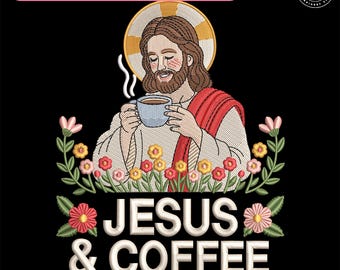 Jesus And Coffee Embroidery Design, Faith Quote Embroidery File, Christian Religious Shirt Idea, Christian Coffee Design