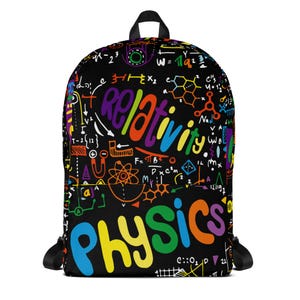 May include: A black backpack featuring a colorful, multi-patterned print of physics and relativity equations, scientific diagrams, and the words "relativity" and "physics" written in large, vibrant, multi-colored lettering across the front.
