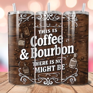Funny Bourbon Coffee Tumbler Wrap: 20oz Skinny Sublimation (Digital Download)